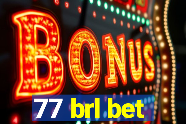 77 brl bet